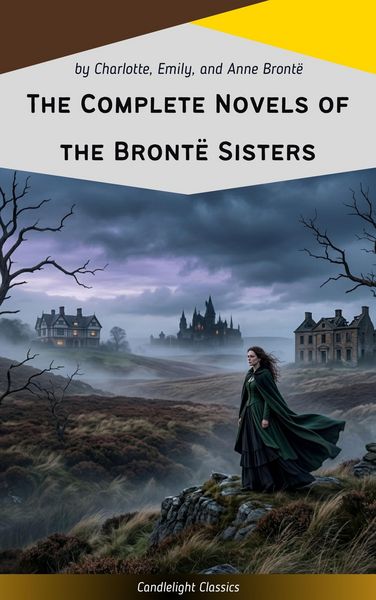 Produktbild: The Complete Novels of the Bronte Sisters