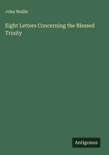 Produktbild: Eight Letters Concerning the Blessed Trinity