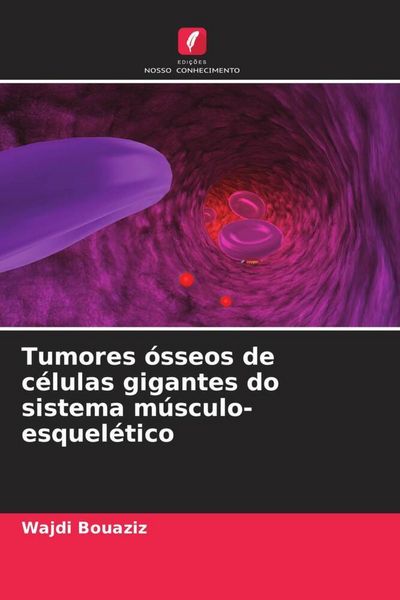 Produktbild: Tumores &oacute;sseos de c&eacute;lulas gigantes do sistema m&uacute;sculo-esquel&eacute;tico