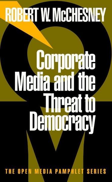 Produktbild: Corporate Media and the Threat to Democracy