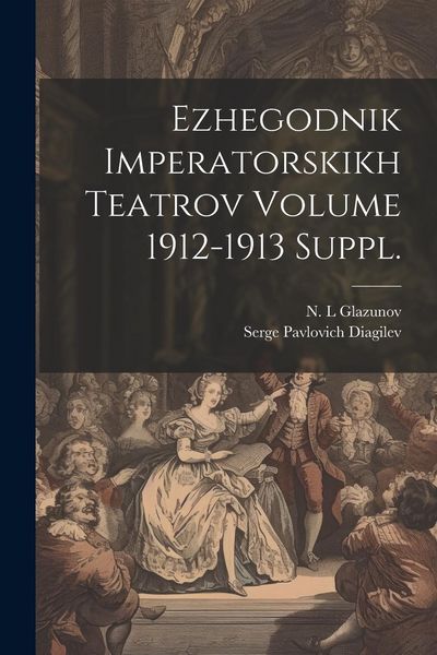 Produktbild: Ezhegodnik imperatorskikh teatrov Volume 1912-1913 suppl.