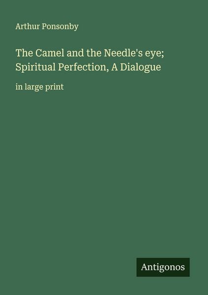Produktbild: The Camel and the Needle's eye; Spiritual Perfection, A Dialogue