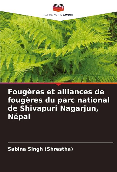 Produktbild: Foug&egrave;res et alliances de foug&egrave;res du parc national de Shivapuri Nagarjun, N&eacute;pal