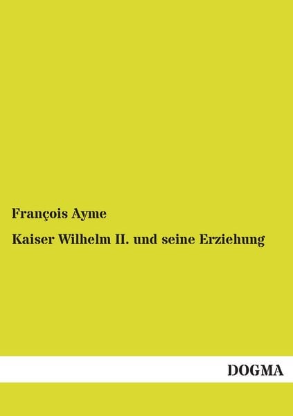 Produktbild: Kaiser Wilhelm II. und seine Erziehung