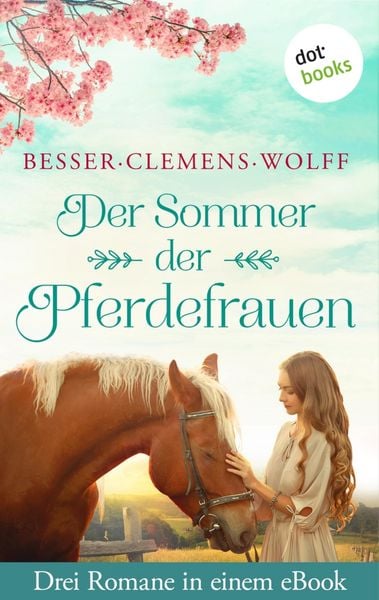 Produktbild: Der Sommer der Pferdefrauen: Drei Romane in einem eBook