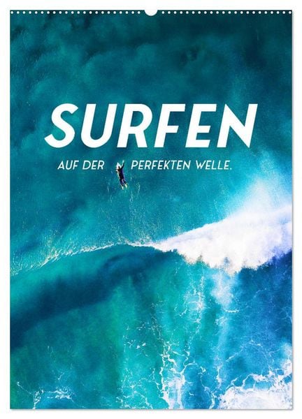 Surfen - Auf der perfekten Welle. (Wandkalender 2026 DIN A2 hoch), CALVENDO Monatskalender