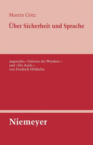 Produktbild: &Uuml;ber Sicherheit und Sprache angesichts 'Untreue der Weisheit.' und 'Die Asyle.' von Friedrich H&ouml;lderlin