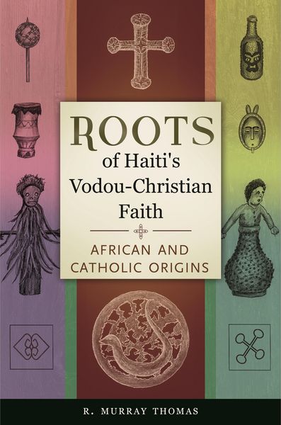 Produktbild: Roots of Haiti's Vodou-Christian Faith