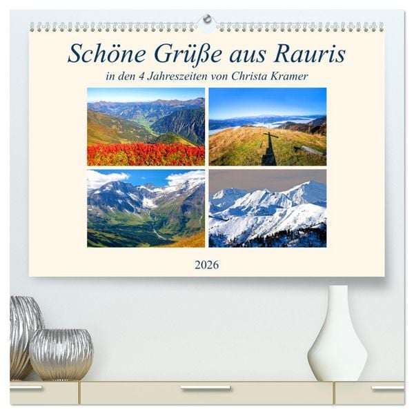 Produktbild: Sch&ouml;ne Gr&uuml;&szlig;e aus Rauris (hochwertiger Premium Wandkalender 2026 DIN A2 quer), Kunstdruck in Hochglanz