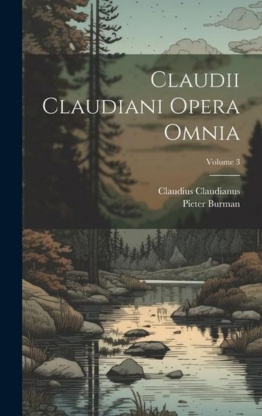 Produktbild: Claudii Claudiani Opera Omnia; Volume 3