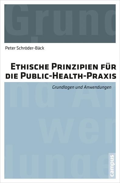 Ethische Prinzipien für die Public-Health-Praxis, Taschenbuch von Peter Schröder-Bäck, Campus, 9783593500652