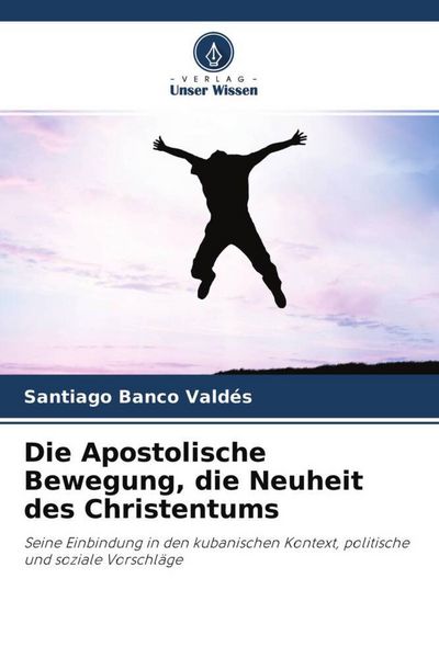 Produktbild: Die Apostolische Bewegung, die Neuheit des Christentums
