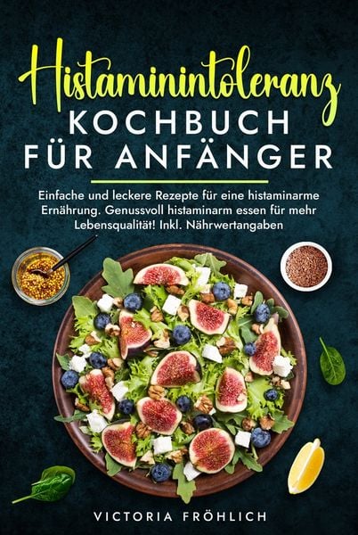Produktbild: Histaminintoleranz Kochbuch f&uuml;r Anf&auml;nger