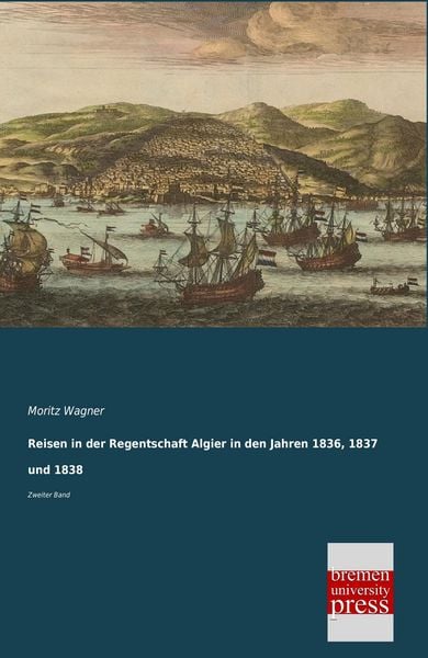 Produktbild: Reisen in der Regentschaft Algier in den Jahren 1836, 1837 und 1838