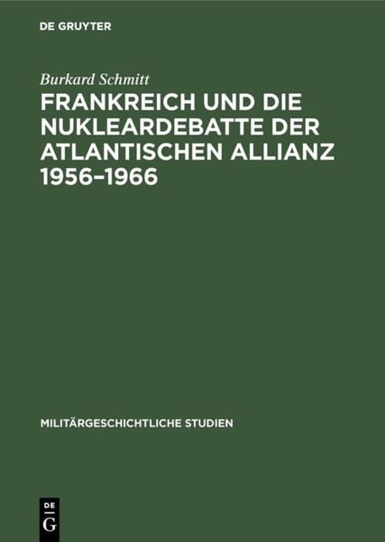 Produktbild: Frankreich und die Nukleardebatte der Atlantischen Allianz 1956&ndash;1966