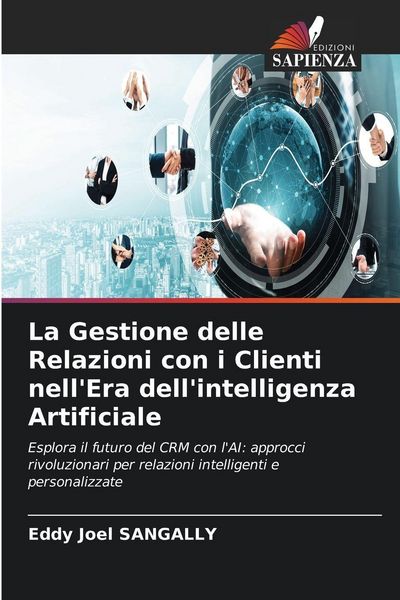 Produktbild: La Gestione delle Relazioni con i Clienti nell'Era dell'intelligenza Artificiale
