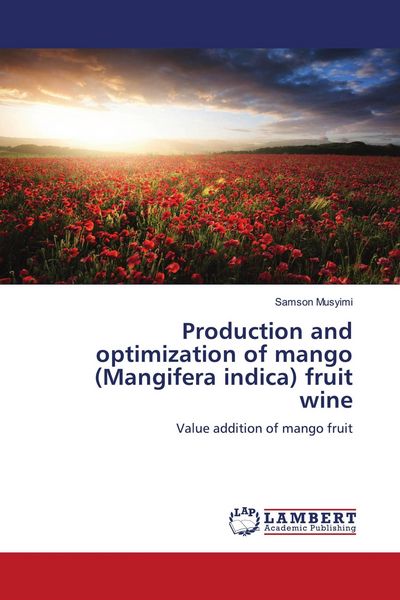 Produktbild: Production and optimization of mango (Mangifera indica) fruit wine