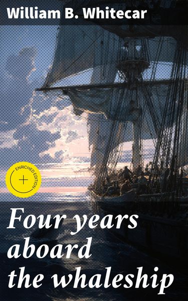 Produktbild: Four years aboard the whaleship