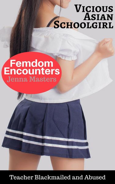 Produktbild: Vicious Asian School-girl (Femdom Encounters, #10)