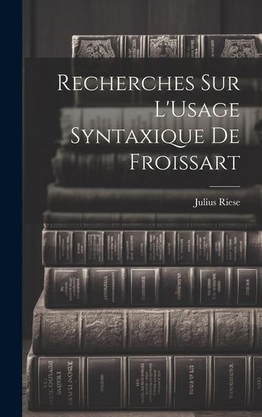Produktbild: Recherches Sur L'Usage Syntaxique De Froissart