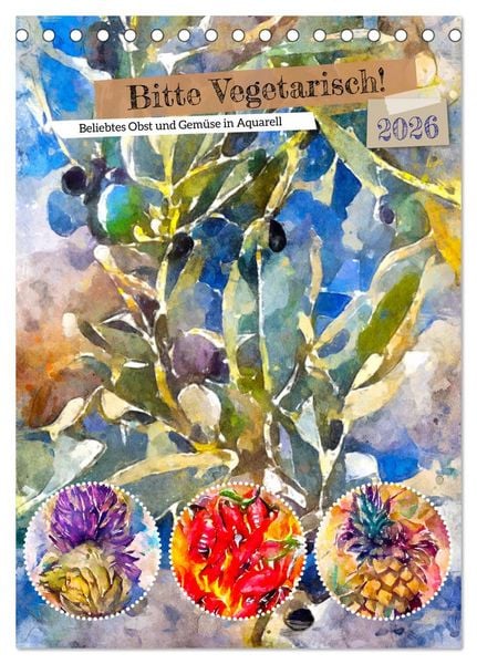 Produktbild: Bitte Vegetarisch! - Beliebtes Obst und Gem&uuml;se in Aquarell (Tischkalender 2026 DIN A5 hoch), CALVENDO Monatskalender