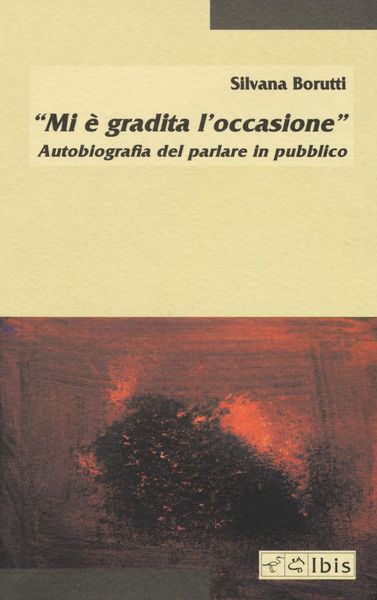 Produktbild: &laquo;Mi &egrave; gradita l'occasione&raquo;. Autobiografia del parlare in pubblico