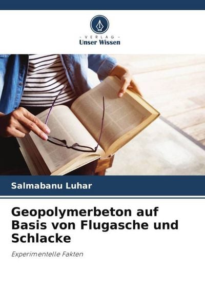 Produktbild: Luhar, S: Geopolymerbeton auf Basis von Flugasche und Schlac