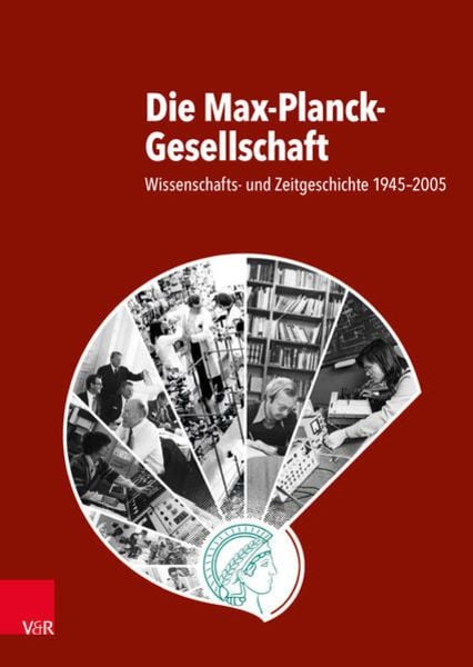 Die Max-Planck-Gesellschaft, Gebundene Ausgabe von , Vandenhoeck + Ruprecht, 978-3-525-30207-1