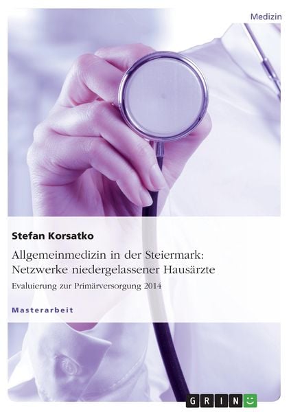 Produktbild: Allgemeinmedizin in der Steiermark: Netzwerke niedergelassener Haus&auml;rzte. Evaluierung zur Prim&auml;rversorgung 2014