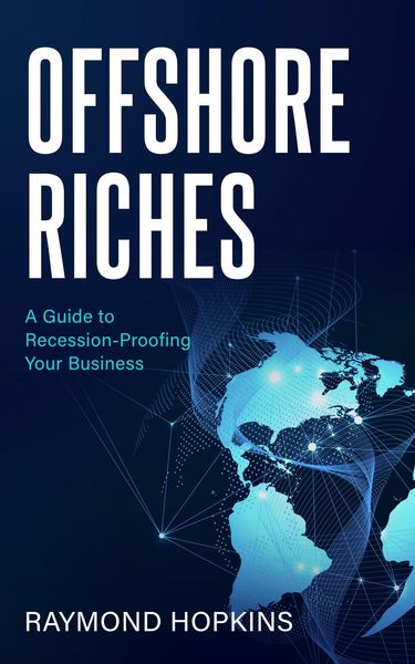 Produktbild: Offshore Riches, A Guide to Recession-proofing Your Business