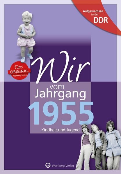 Produktbild: Aufgewachsen in der DDR - Wir vom Jahrgang 1955 - Kindheit und Jugend