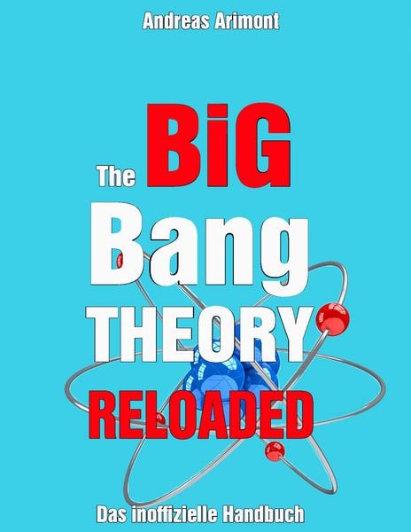 Produktbild: The Big Bang Theory Reloaded - das inoffizielle Handbuch zur Serie