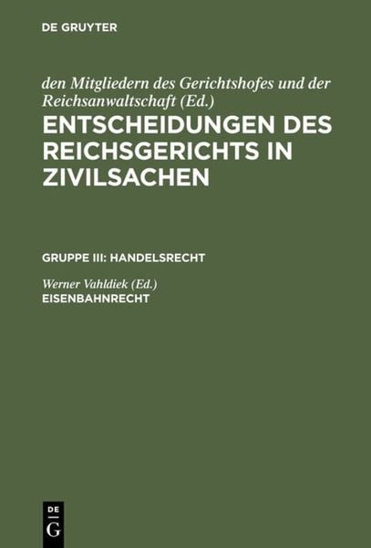 Produktbild: Entscheidungen des Reichsgerichts in Zivilsachen. Handelsrecht / Eisenbahnrecht