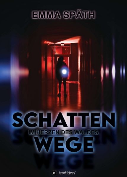 Schattenwege - Im Herzen des Waldes, Taschenbuch von Emma Späth, Tredition, 9783347201743