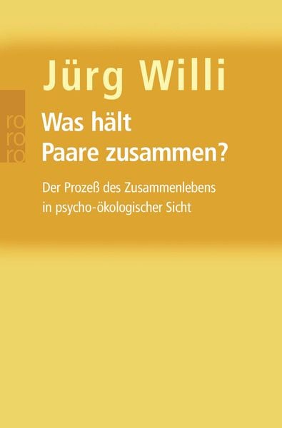 Was hält Paare zusammen?, Taschenbuch von Jürg Willi, Rowohlt Taschenbuch