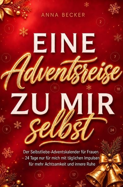 Produktbild: Eine Adventsreise zu mir selbst: Der Selbstliebe-Adventskalender f&uuml;r Frauen