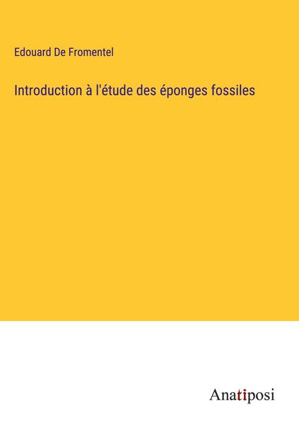Produktbild: Introduction &agrave; l'&eacute;tude des &eacute;ponges fossiles