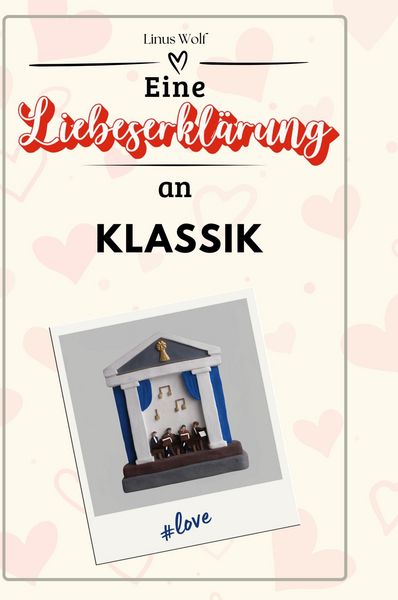 Produktbild: Eine Liebeserkl&auml;rung an die Klassik