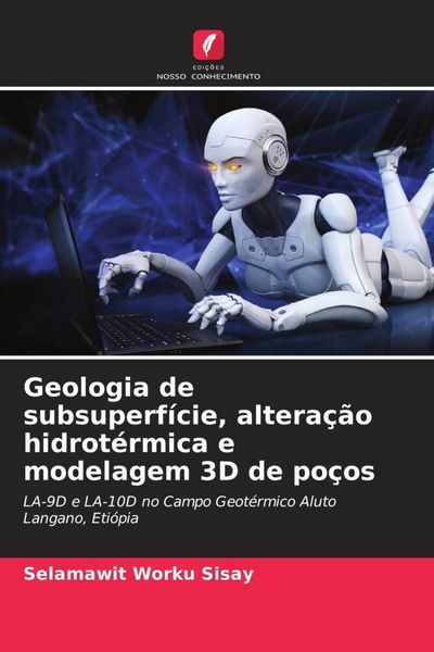 Produktbild: Geologia de subsuperf&iacute;cie, altera&ccedil;&atilde;o hidrot&eacute;rmica e modelagem 3D de po&ccedil;os