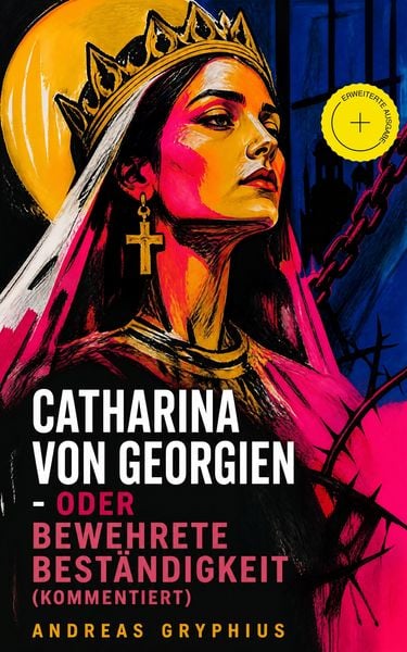 Produktbild: Catharina von Georgien - oder Bewehrete Best&auml;ndigkeit (Kommentiert)
