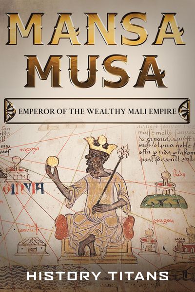 Produktbild: MANSA MUSA: Emperor of The Wealthy Mali Empire