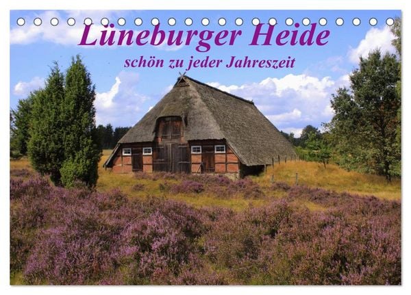 Lüneburger Heide - schön zu jeder Jahreszeit (Tischkalender 2026 DIN A5 quer), CALVENDO Monatskalender
