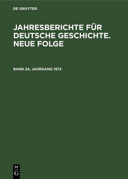 Produktbild: Jahresberichte f&uuml;r deutsche Geschichte. Neue Folge. Band 24, Jahrgang 1972