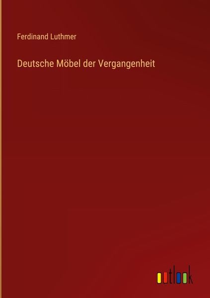 Produktbild: Deutsche M&ouml;bel der Vergangenheit