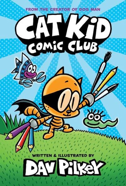 Produktbild: Cat Kid Comic Club: A Graphic Novel (Cat Kid Comic Club #1): From the Creator of Dog Man