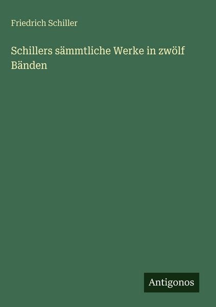 Produktbild: Schillers s&auml;mmtliche Werke in zw&ouml;lf B&auml;nden