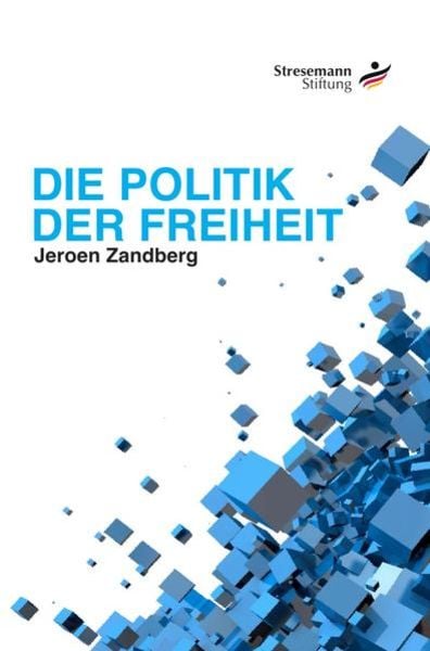 Die Politik der Freiheit, Taschenbuch von Jeroen Zandberg, Epubli, 9783844224511