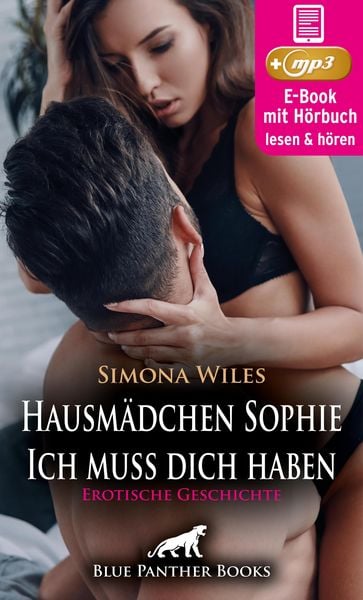 Produktbild: Hausm&auml;dchen Sophie - Ich muss dich haben | Erotische Geschichte