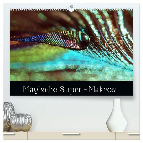 Magische Super-Makros (hochwertiger Premium Wandkalender 2026 DIN A2 quer), Kunstdruck in Hochglanz