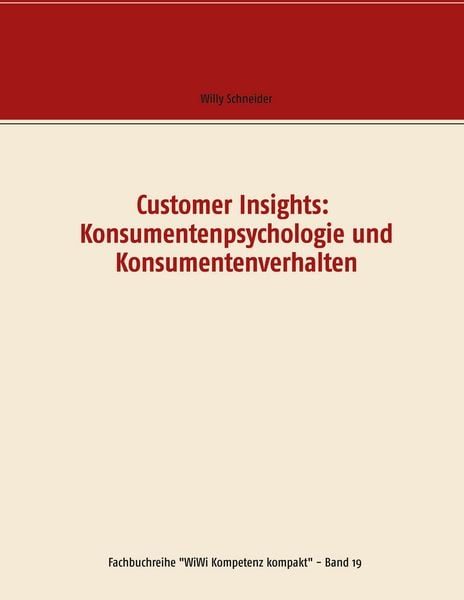 Produktbild: Customer Insights: Konsumentenpsychologie und Konsumentenverhalten